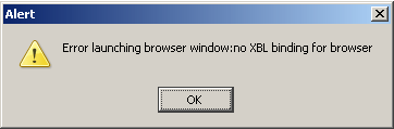Error launching browser window:no XBL binding for browser